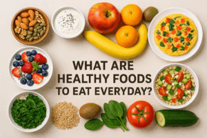 what are healthy foods to eat everyday — fresh fruits, vegetables, grains, and recipes